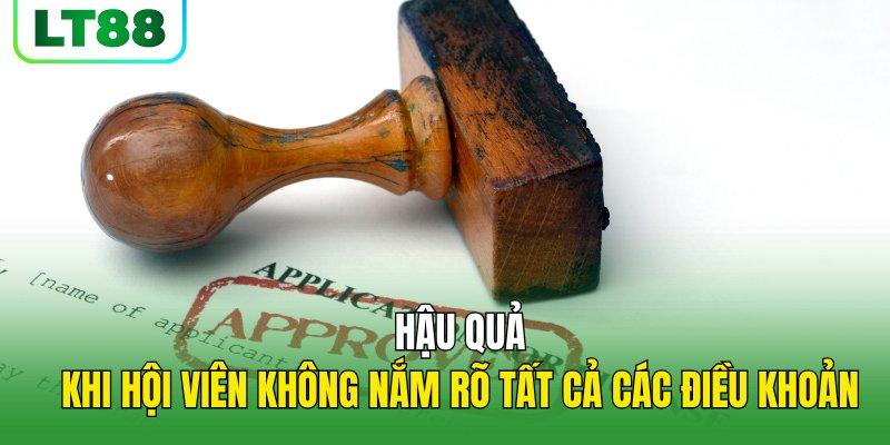Hậu quả khi hội viên không nắm rõ tất cả các điều khoản
