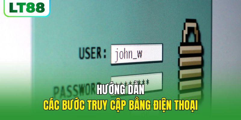 Hướng dẫn các bước truy cập bằng điện thoại