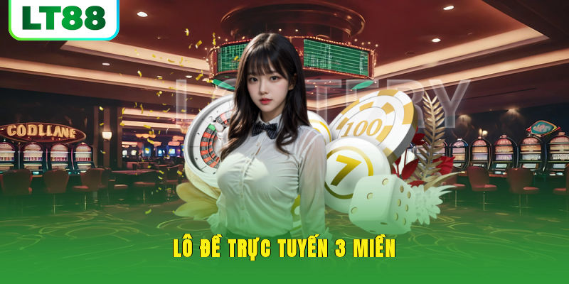 Lô đề trực tuyến 3 miền