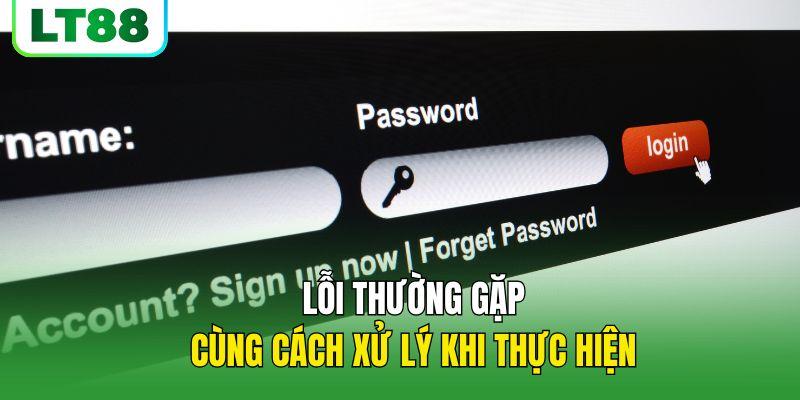 Lỗi thường gặp cùng cách xử lý khi thực hiện