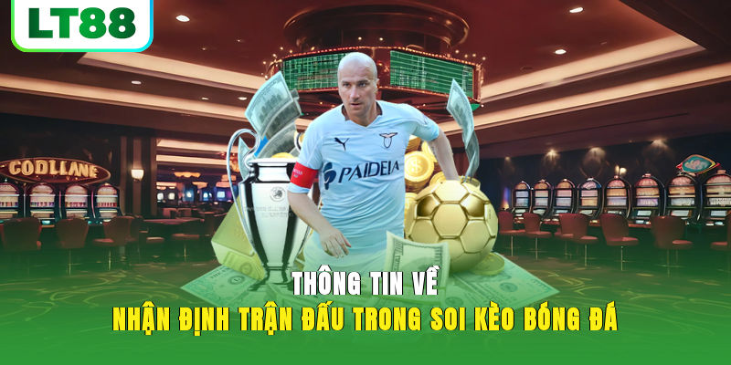 Nhận định trận đấu trong soi kèo bóng đá là gì?